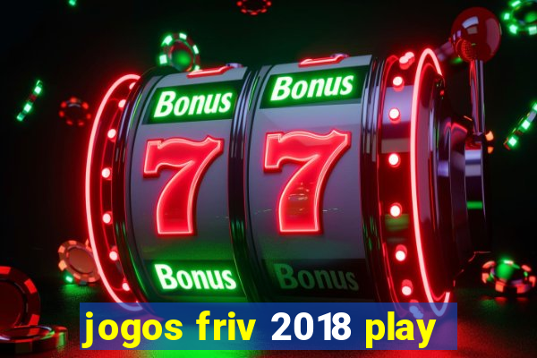 jogos friv 2018 play